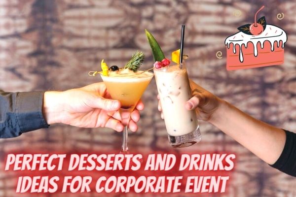 perfect desserts and drinks ideas